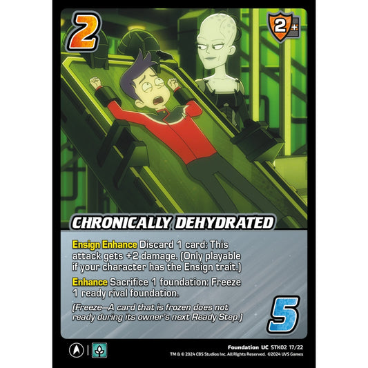 Chronically Dehydrated, 17/22, STK02, Universus, Star Trek Lower Decks Challenger Decks, Foundation, UC
