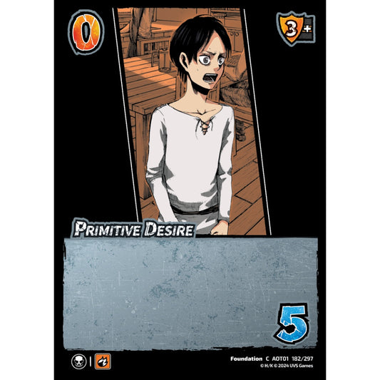 Primitive Desire, 182/297, C, UniVersus, Attack on Titan: Battle for Humanity