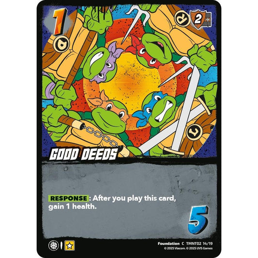 Good Deeds 14/19 TMNT02 Universus Teenage Mutant Ninja Turtles Starter Deck Foundation C