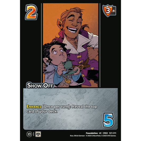 Show Off, 127/211, CR02, Universus, Critical Role: Heroes Of Exandria, Foundation, UC