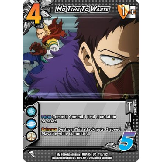 No Time To Waste, 116/122, UC, UniVersus, MHA05 Undaunted Raid