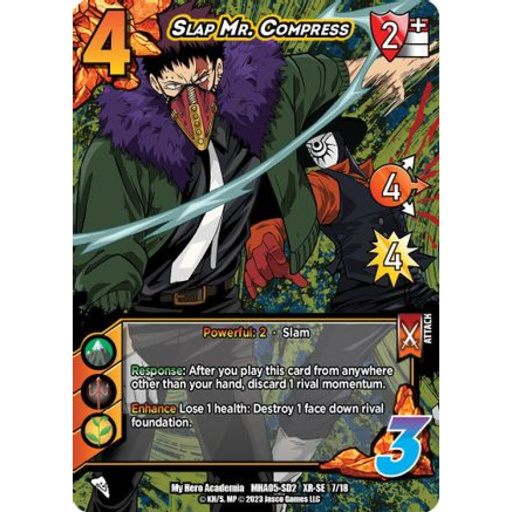 Slap Mr. Compress, 7/18, XR-SE, UniVersus, MHA05 Undaunted Raid