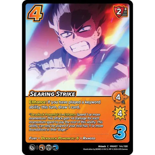 Searing Strike, 144/180, C, UniVersus, MHA07 Girl Power