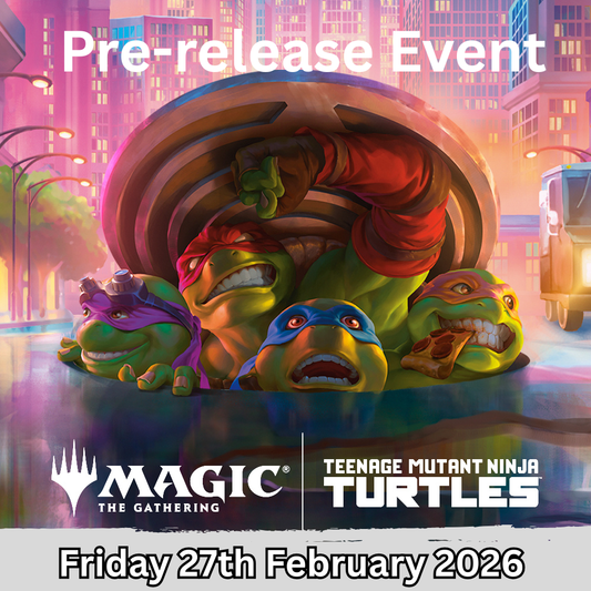 Magic The Gathering Teenage Mutant Ninja Turtles Pre-Release Event! - Friday 27th February (Copy)