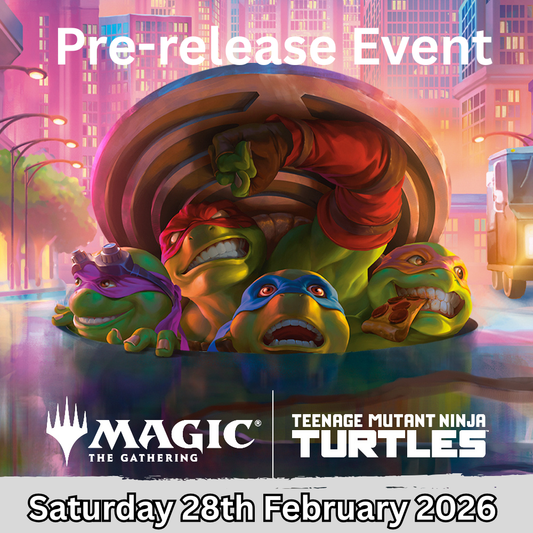 Magic The Gathering Teenage Mutant Ninja Turtles Pre-Release Event! - Saturday 28th February