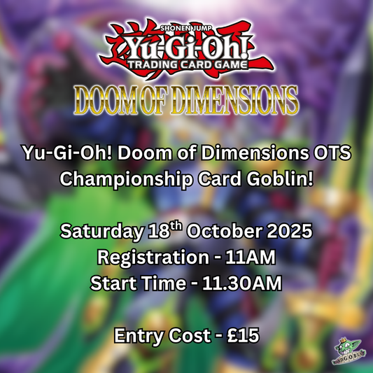 Yu-Gi-Oh! Doom of Dimensions OTS Store Championship - Saturday 18th October 2025
