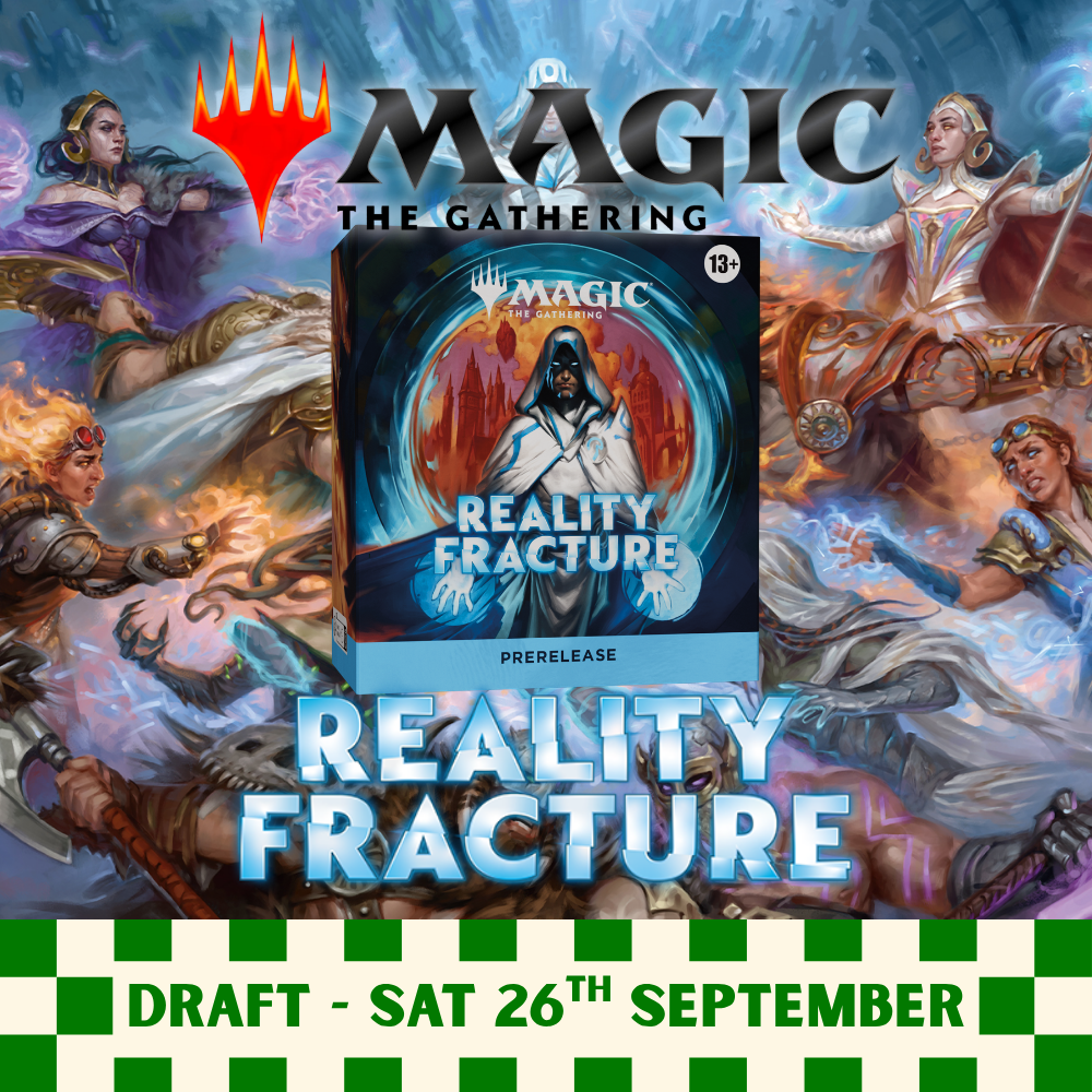 Magic The Gathering : Reality Fracture Draft Saturday 26th September