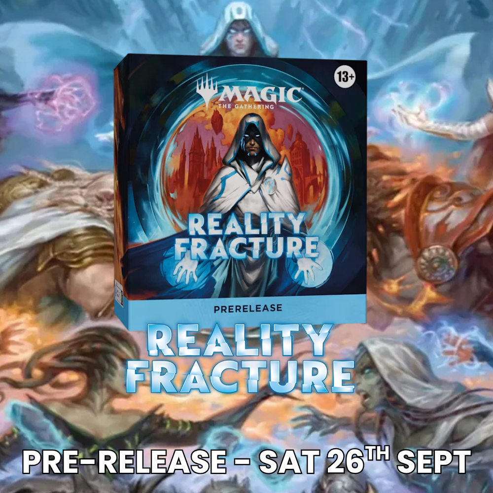 Magic The Gathering : Reality Fracture Pre-Release Saturday 26th September