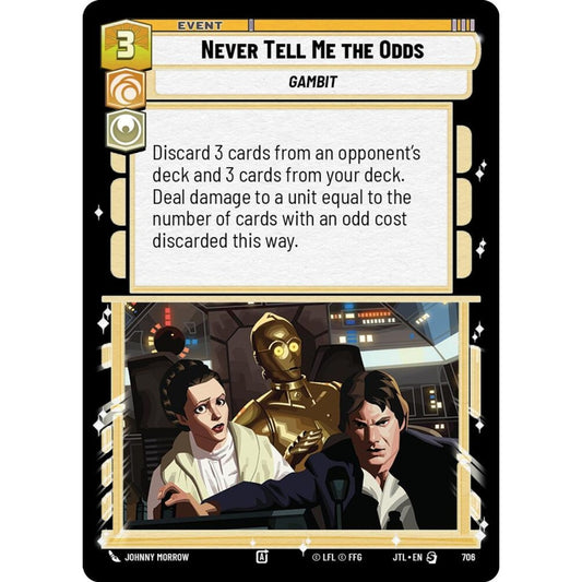 Never Tell Me the Odds, S, JTL 706) Foil, Star Wars Unlimited