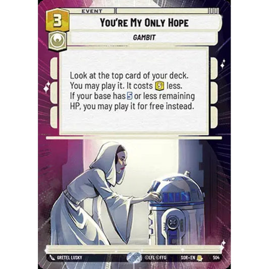 You're My Only Hope, 504, R, Star Wars Unlimited, Sparks Of Rebellion