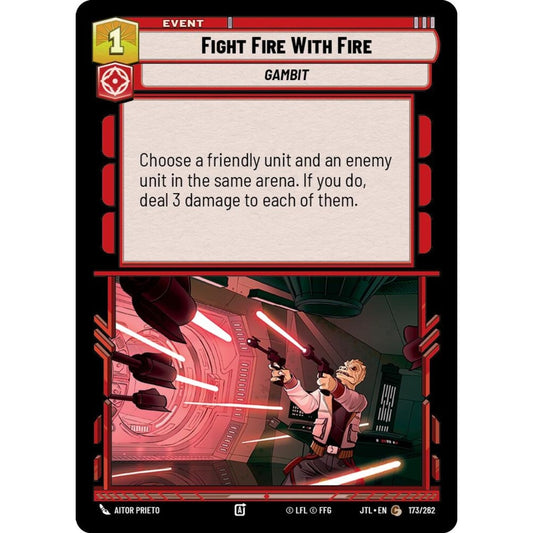 Fight Fire With Fire, C, JTL 173), Star Wars Unlimited