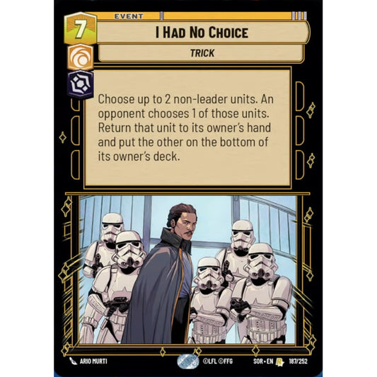 I Had No Choice, 187, R, Star Wars Unlimited, Sparks Of Rebellion